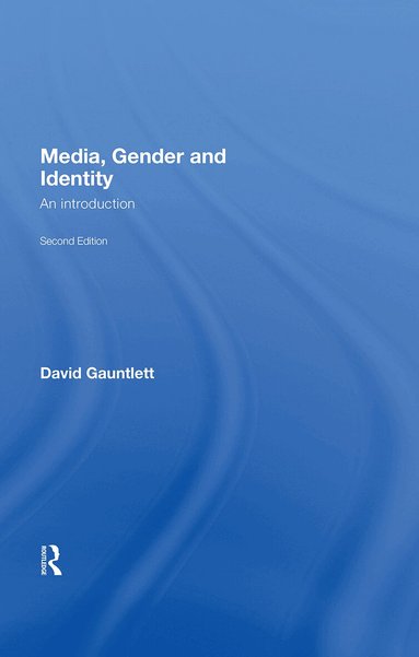 David Gauntlett - Media, Gender and Identity, Inbunden