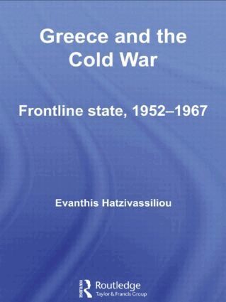 Evanthis Hatzivassiliou - Greece and the Cold War, Inbunden