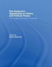 bokomslag Elie Kedourie's Approaches to History and Political Theory