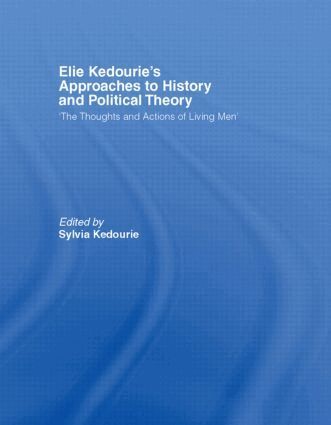 Sylvia Kedourie - Elie Kedourie's Approaches to History and Political Theory, Inbunden