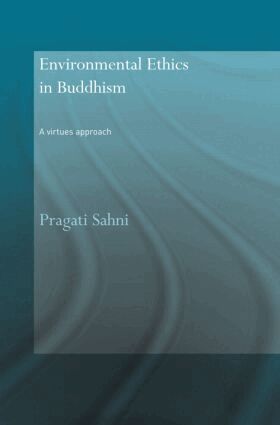 Pragati Sahni - Environmental Ethics in Buddhism, Inbunden