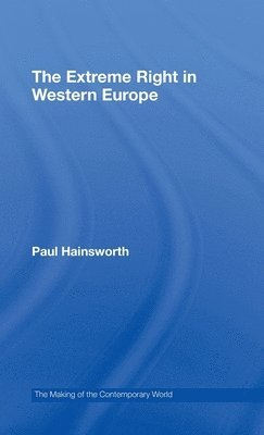 Paul Hainsworth, UK) Hainsworth, Paul (University of Ulster - Extreme Right in Europe, Inbunden