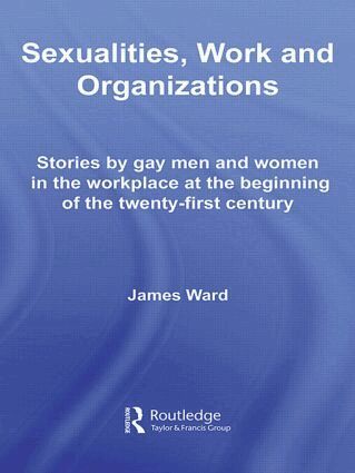 James Ward - Sexualities, Work and Organizations, Inbunden