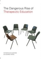 bokomslag The Dangerous Rise of Therapeutic Education