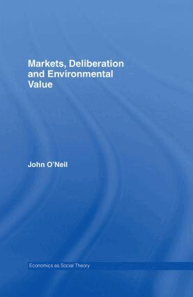 John O'Neill - Markets, Deliberation and Environment, Inbunden