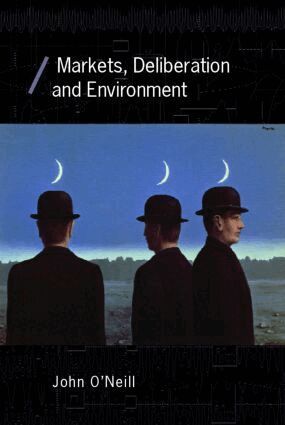 John O'Neill - Markets, Deliberation and Environment, Häftad