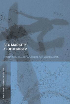 Marina Della Giusta, Maria Di Tommaso, Steinar Strøm - Sex Markets, Inbunden