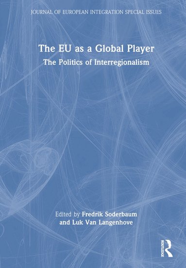 Fredrik Soderbaum, Luk Van Langenhove - EU as a Global Player, Inbunden