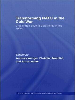 Andreas Wenger, Christian Nuenlist, Anna Locher - Transforming NATO in the Cold War, Inbunden