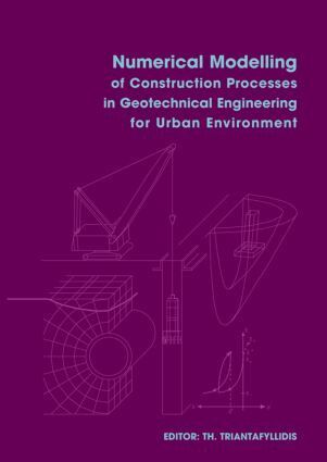 Theodoros Triantafyllidis - Numerical Modelling of Construction Processes in Geotechnical Engineering for Urban Environment, Inbunden