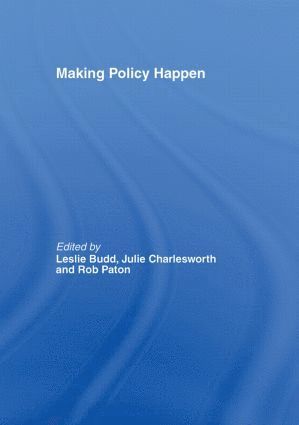 Leslie Budd, Julie Charlesworth, Rob Paton - Making Policy Happen, Inbunden