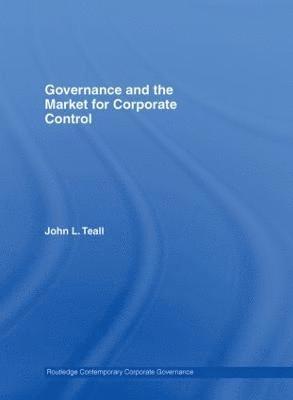 Governance and the Market for Corporate Control 1