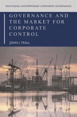 Governance and the Market for Corporate Control 1