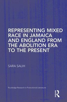 bokomslag Representing Mixed Race in Jamaica and England from the Abolition Era to the Present