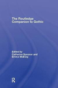 bokomslag The Routledge Companion to Gothic