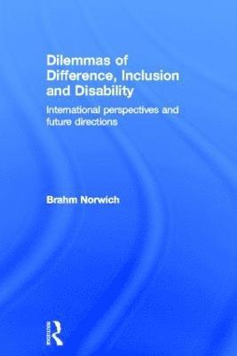 Brahm Norwich, UK) Norwich, Brahm (University of Exeter - Dilemmas of Difference, Inclusion and Disability, Inbunden