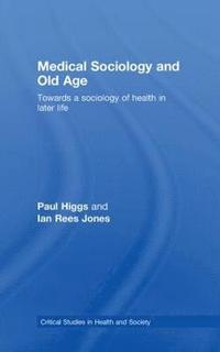 bokomslag Medical Sociology and Old Age