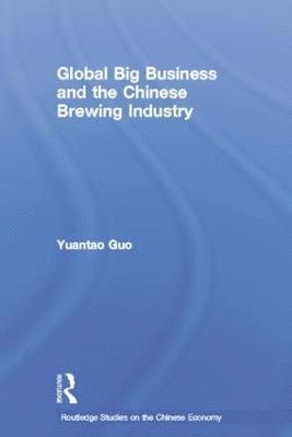 Global Big Business and the Chinese Brewing Industry 1