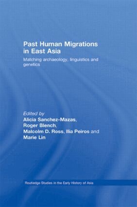 Alicia Sanchez-Mazas, Roger Blench, Malcolm D. Ross, Ilia Peiros, Marie Lin - Past Human Migrations in East Asia, Inbunden
