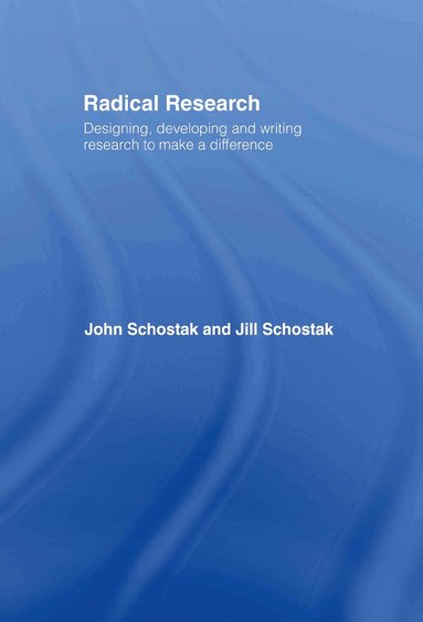 John Schostak, Jill Schostak - Radical Research, Inbunden