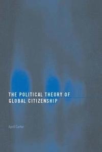 bokomslag The Political Theory of Global Citizenship