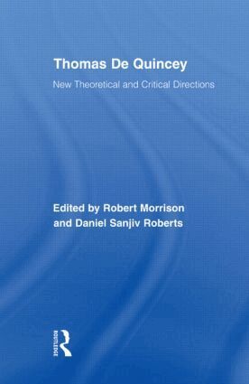 Robert Morrison, Daniel S. Roberts - Thomas De Quincey, Inbunden