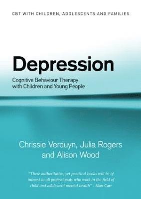 Chrissie Verduyn, Julia Rogers, Alison Wood, UK) Verduyn, Chrissie (Central Manchester & Manchester Children's University Hospitals NHS Trust, UK) Rogers, Julia (Berkshire Healthcare NHS Foundation Trust, UK) Wood, Alison (in private practice, Manchester - Depression, Häftad