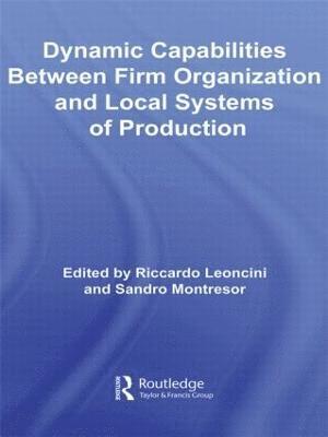 Dynamic Capabilities Between Firm Organisation and Local Systems of Production 1