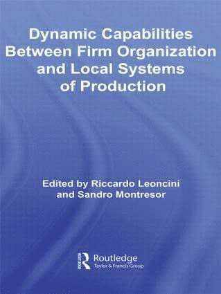 Dynamic Capabilities Between Firm Organisation and Local Systems of Production