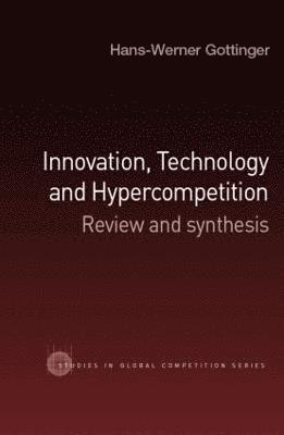 Innovation, Technology and Hypercompetition 1