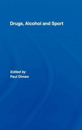 Paul Dimeo - Drugs, Alcohol and Sport, Inbunden