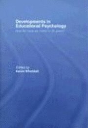 Kevin Wheldall - Developments in Educational Psychology: How Far Have We Come in 25 Years?, Inbunden