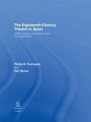 bokomslag The Eighteenth-Century Theatre in Spain