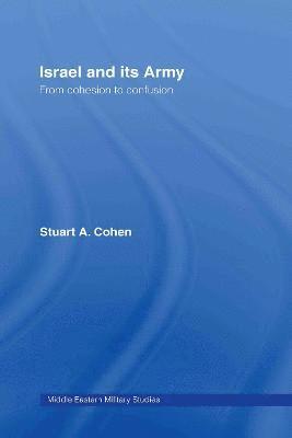 Stuart A. Cohen, Israel) Cohen, Stuart A. (Bar-llan University - Israel and its Army, Inbunden