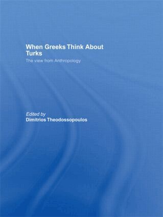 Dimitrios Theodossopoulos - When Greeks think about Turks, Inbunden