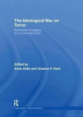 Anne Aldis, Graeme Herd, UK) Aldis, Anne (UK Defence Academy, Swindon, Switzerland) Herd, Graeme (Geneva Centre for Security Policy - Ideological War on Terror, Inbunden