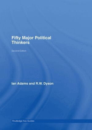 Ian Adams, R.W. Dyson - Fifty Major Political Thinkers, Inbunden