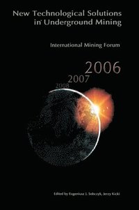 bokomslag International Mining Forum 2006, New Technological Solutions in Underground Mining