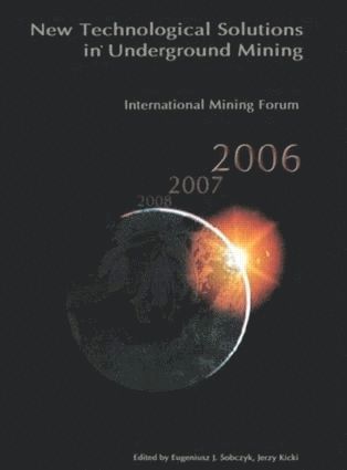 bokomslag International Mining Forum 2006, New Technological Solutions in Underground Mining