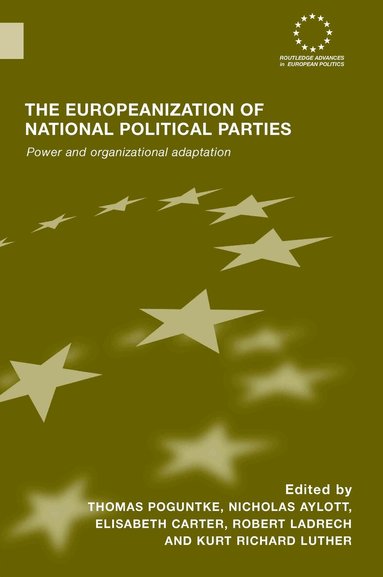Thomas Poguntke, Nicholas Aylott, Elisabeth Carter, Robert Ladrech, Kurt Richard Luther - Europeanization of National Political Parties, Inbunden