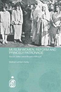bokomslag Muslim Women, Reform and Princely Patronage