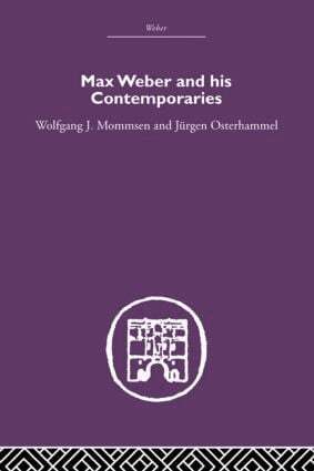 Wolfgang J. Mommsen, Jurgen Osterhammel - Max Weber and His Contempories, Inbunden