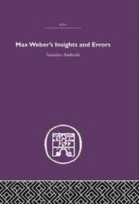 bokomslag Max Weber's Insights and Errors