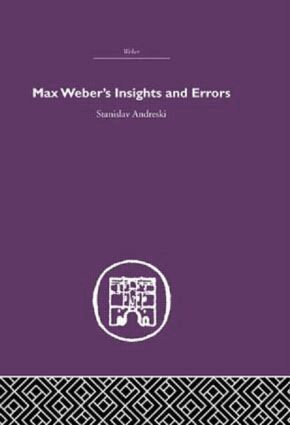 Stanislav Andreski - Max Weber's Insights and Errors, Inbunden