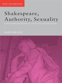 bokomslag Shakespeare, Authority, Sexuality