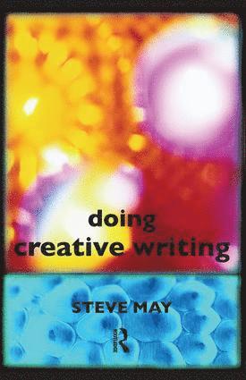 Steve May, UK) May, Steve (Bath Spa University - Doing Creative Writing, Häftad
