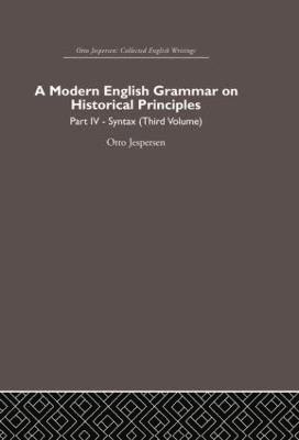 Otto Jespersen - Modern English Grammar on Historical Principles, Inbunden