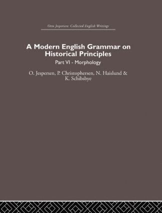 Otto Jespersen, Paul Christophersen, Niels Haislund, Knud Schibsbye, O. Jespersen, P. Christophersen, N. Haislund - Modern English Grammar on Historical Principles, Inbunden