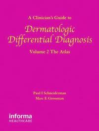 bokomslag A Clinician's Guide to Dermatologic Differential Diagnosis: v. 1 & v. 2