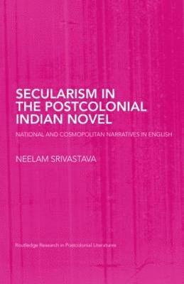 Secularism in the Postcolonial Indian Novel 1